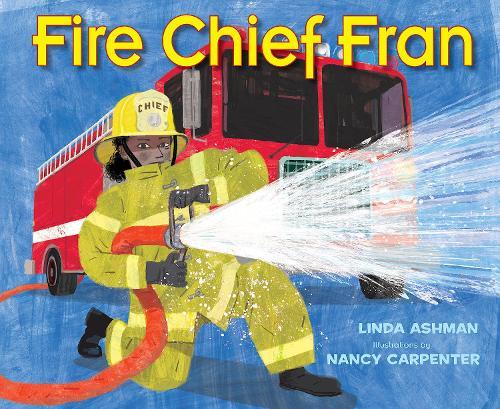 Fire Chief Fran  by Linda Ashman at Abbey's Bookshop, 