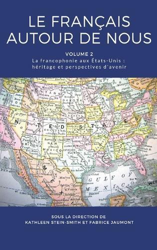 Le français autour de nous: La francophonie aux États-Unis: héritage et perspectives d'avenir  by Fabrice Jaumont at Abbey's Bookshop, 