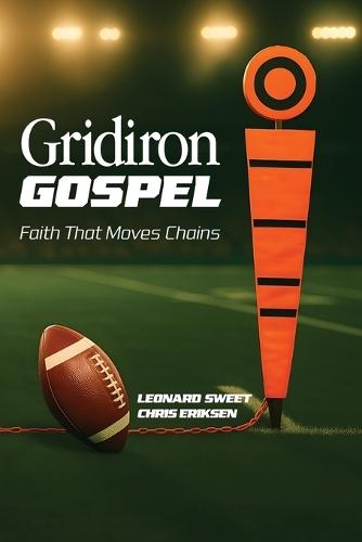 Gridiron Gospel: Faith That Moves Chains  by Leonard Sweet at Abbey's Bookshop, 