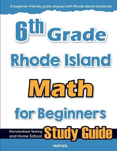 6th Grade Rhode Island Math for Beginners: Standardized Testing and Home School Study Guide  by Hamid Eslamian at Abbey's Bookshop, 