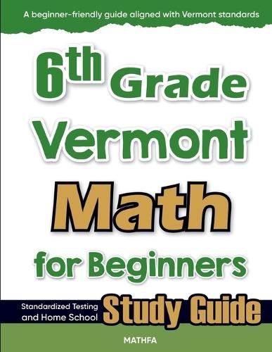 6th Grade Vermont Math for Beginners: Standardized Testing and Home School Study Guide  by Hamid Eslamian at Abbey's Bookshop, 