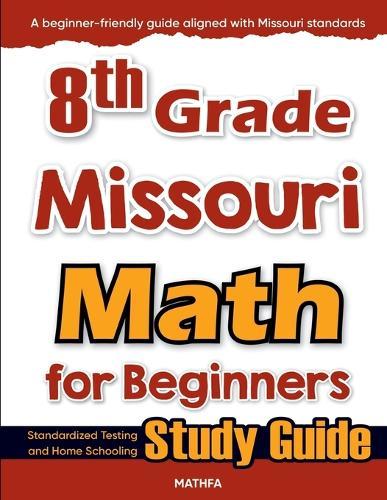 8th Grade Alaska Math for Beginners: Standardized Testing and Home Schooling Study Guide