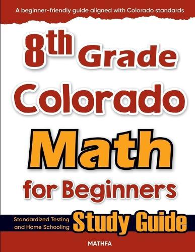 8th Grade Wisconsin Math for Beginners: Standardized Testing and Home Schooling Study Guide