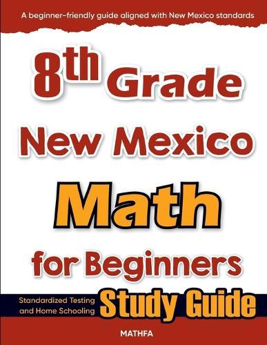 7th Grade Indiana Math for Beginners: Standardized Testing and Home Schooling Study Guide