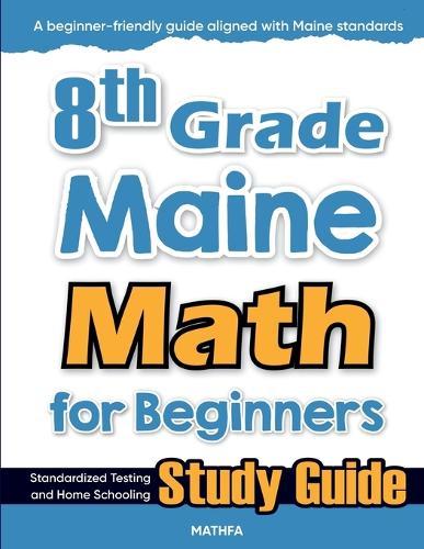 8th Grade Vermont Math for Beginners: Standardized Testing and Home Schooling Study Guide