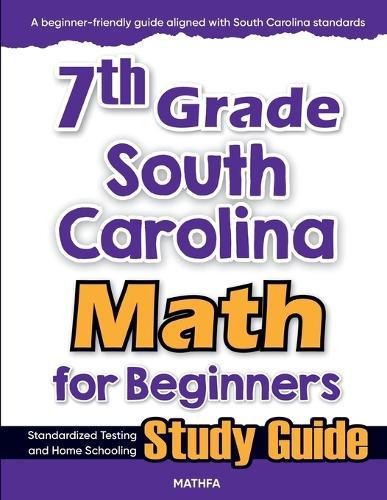 7th Grade Nebraska Math for Beginners: Standardized Testing and Home Schooling Study Guide