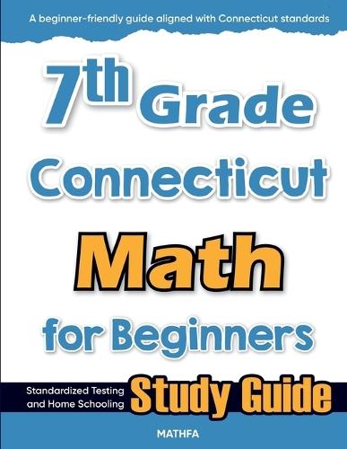 7th Grade Arkansas Math for Beginners: Standardized Testing and Home Schooling Study Guide