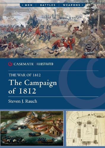 The Campaign of 1812  by Steven J. Rauch at Abbey's Bookshop, 
