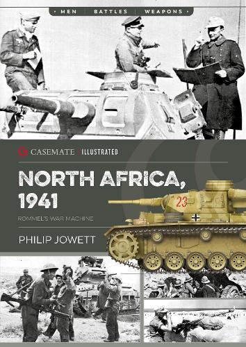 North Africa, 1941: Rommel's War Machine  by Philip Jowett at Abbey's Bookshop, 