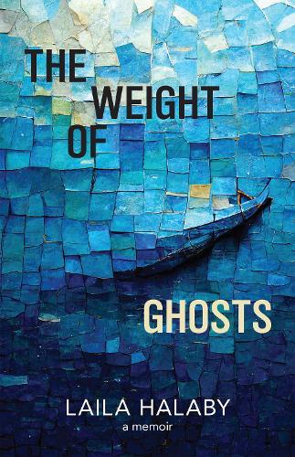 The Weight of Ghosts  by Laila Halaby at Abbey's Bookshop, 