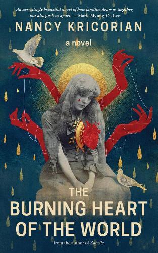 The Burning Heart of the World: A Novel  by Nancy Kricorian at Abbey's Bookshop, 