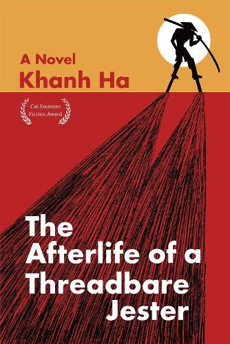 The Afterlife of a Threadbare Jester: A Novel  by Khanh Ha at Abbey's Bookshop, 