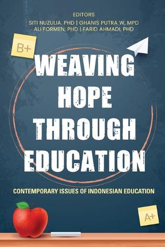 Weaving Hope through Education - Contemporary Issues of Indonesian Education  by Siti Nuzulia at Abbey's Bookshop, 