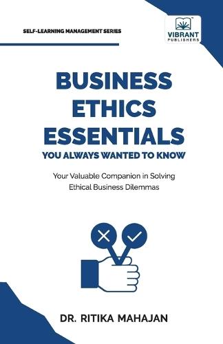 Business Ethics Essentials You Always Wanted To Know: Master Ethical Frameworks, Corporate Governance, Ethical Leadership, CSR, and Business Sustainability  by Ritika Mahajan at Abbey's Bookshop, 