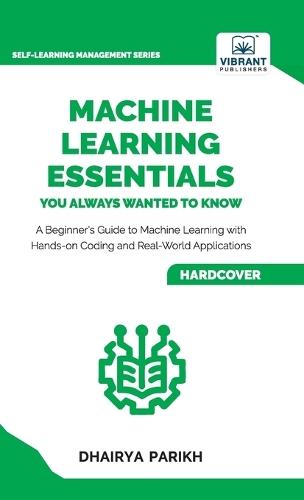 Machine Learning Essentials You Always Wanted to Know  by Dhairya Parikh at Abbey's Bookshop, 