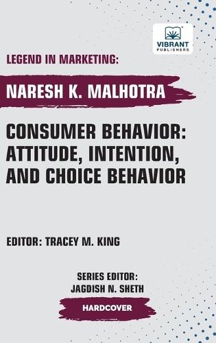 Consumer Behavior: Attitude, Intention, and Choice Behavior  by Naresh K Malhotra at Abbey's Bookshop, 