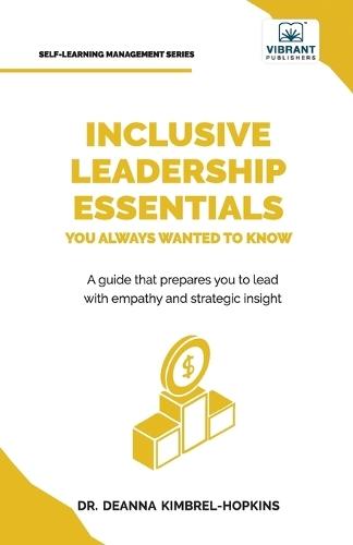 Inclusive Leadership Essentials You Always Wanted to Know: Master DEI Strategies, Cultural Intelligence & Build Inclusive Teams  by Dr Kimbrel-Hopkins at Abbey's Bookshop, 