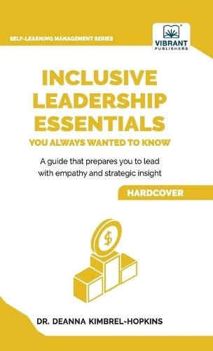 Inclusive Leadership Essentials You Always Wanted to Know: Master DEI Strategies, Cultural Intelligence & Build Inclusive Teams  by Dr Kimbrel-Hopkins at Abbey's Bookshop, 