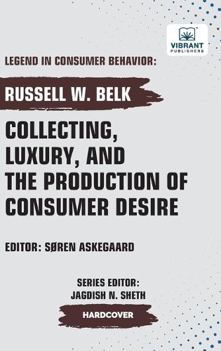 Collecting, Luxury, and the Production of Consumer Desire  by Russell W Belk at Abbey's Bookshop, 