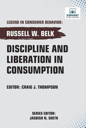 Discipline and Liberation in Consumption  by Russell W Belk at Abbey's Bookshop, 