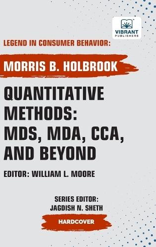 Quantitative Methods: MDS, MDA, CCA, and Beyond  by Morris B Holbrook at Abbey's Bookshop, 