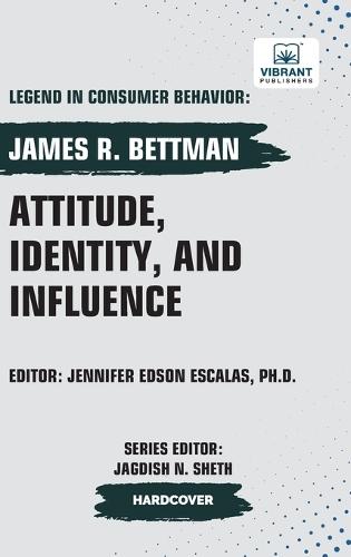 Attitude, Identity, and Influence  by James R Bettman at Abbey's Bookshop, 