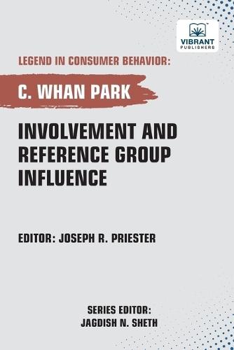 Involvement and Reference Group Influence  by C Whan Park at Abbey's Bookshop, 