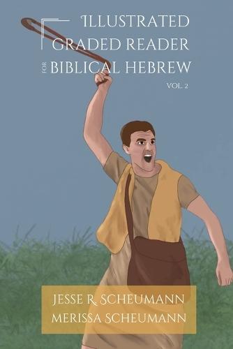 Illustrated Graded Reader for Biblical Hebrew, Volume 2  by Jesse R Scheumann at Abbey's Bookshop, 