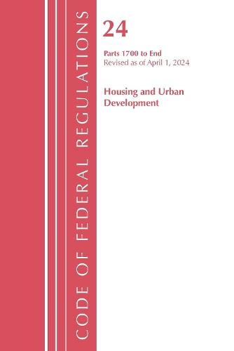 Code of Federal Regulations, Title 24 Housing Urban Dev 1700-End 2024, April 1, 2024  by Office of the Federal Register (U.S.) at Abbey's Bookshop, 