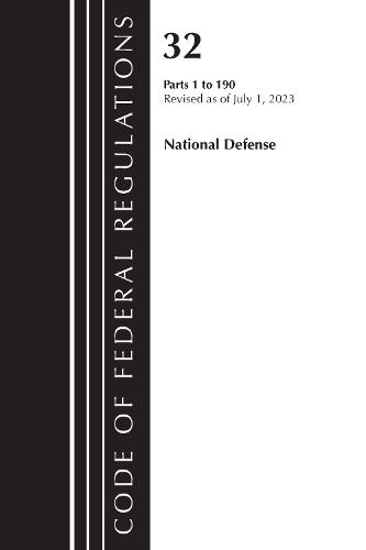 Code of Federal Regulations, Title 32 National Defense 1-190, Revised as of July 1, 2023  by Office of the Federal Register (U.S.) at Abbey's Bookshop, 