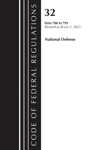 Code of Federal Regulations, Title 32 National Defense 700-799, Revised as of July 1, 2023  by Office of the Federal Register (U.S.) at Abbey's Bookshop, 