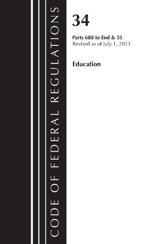 Code of Federal Regulations, Title 34 Education 680-End & Title 35 2023  by Office of the Federal Register (U.S.) at Abbey's Bookshop, 