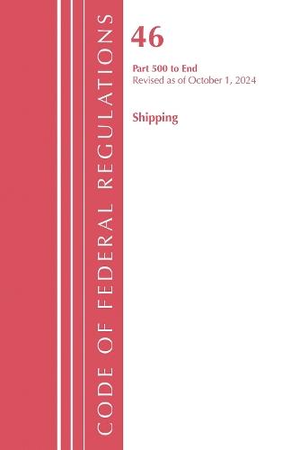 Code of Federal Regulations, Title 46 Shipping 200-499, Revised as of October 1, 2024