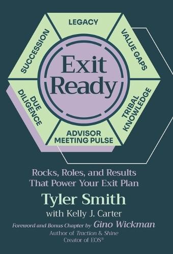 Exit Ready: Rocks, Roles, and Results That Power Your Exit Plan  by Tyler Smith at Abbey's Bookshop, 