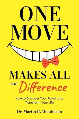 One Move Makes All the Difference: How to discover your power and transform your life