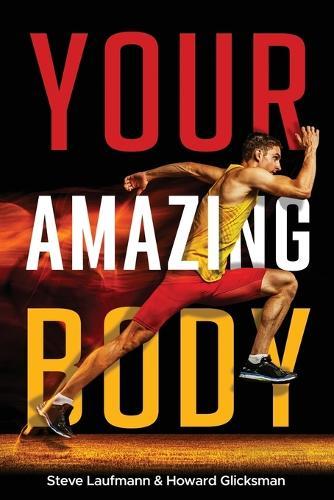 Your Amazing Body  by Steve Laufmann at Abbey's Bookshop, 