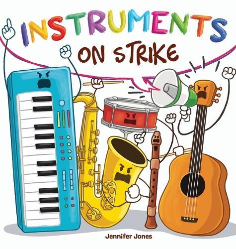 Instruments on Strike: Because Every Instrument Deserves to Be Heard  by Jennifer Jones at Abbey's Bookshop, 