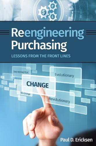 Reengineering Purchasing: Lessons from the Front Lines  by Paul D. Ericksen at Abbey's Bookshop, 