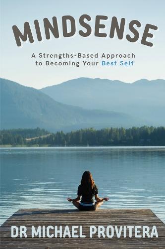 Mindsense: A Strengths-Based Approach to Becoming Your Best Self