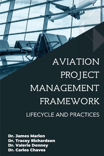 Aviation Project Management Framework: Lifecycle and Practices  by James Marion at Abbey's Bookshop, 