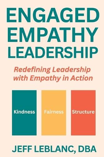 Engaged Empathy Leadership: Redefining Leadership with Empathy in Action  by Jeff LeBlanc at Abbey's Bookshop, 