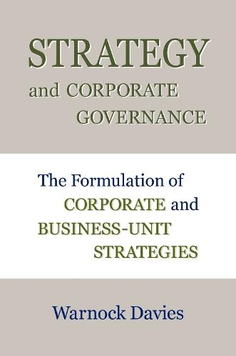 Strategy and Corporate Governance: The Formulation of Corporate and Business-Unit Strategies  by Warnock Davies at Abbey's Bookshop, 
