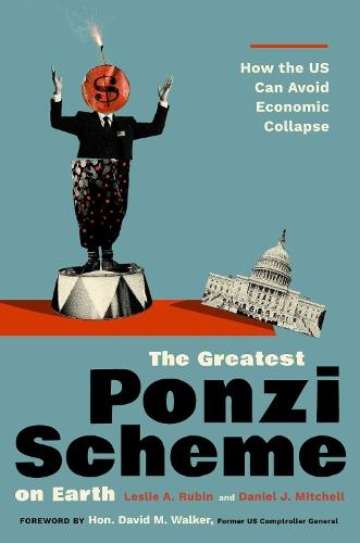 The Greatest Ponzi Scheme on Earth: How the US Can Avoid Economic Collapse  by Les A. Rubin at Abbey's Bookshop, 