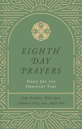 Eighth Day Prayers (Volume 3): Daily Joy for Ordinary Time  by Sally Breedlove at Abbey's Bookshop, 