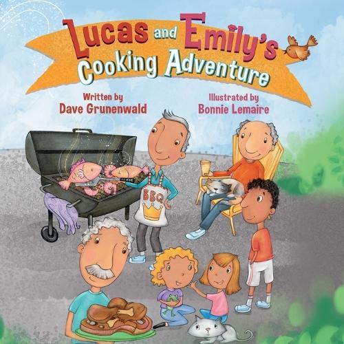 Lucas and Emily's Cooking Adventure  by Dave Grunenwald at Abbey's Bookshop, 