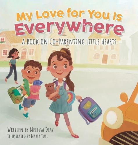 My Love for You Is Everywhere: A Book on Co-Parenting Little Hearts  by Melissa Diaz at Abbey's Bookshop, 