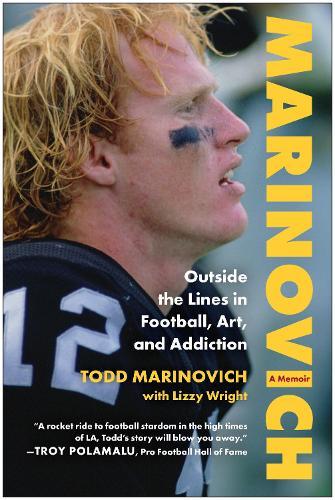 Marinovich: Outside the Lines in Football, Art, and Addiction  by Todd Marinovich at Abbey's Bookshop, 