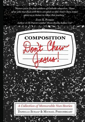 Don't Chew Jesus!: A Collection of Memorable Nun Stories  by Danielle Schaaf at Abbey's Bookshop, 