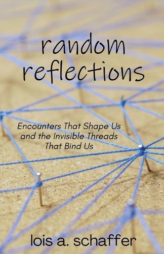 Random Reflections  by Lois Schaffer at Abbey's Bookshop, 