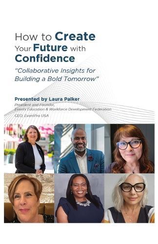 How to Create Your Future with Confidence